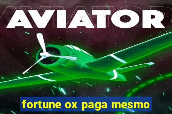 fortune ox paga mesmo