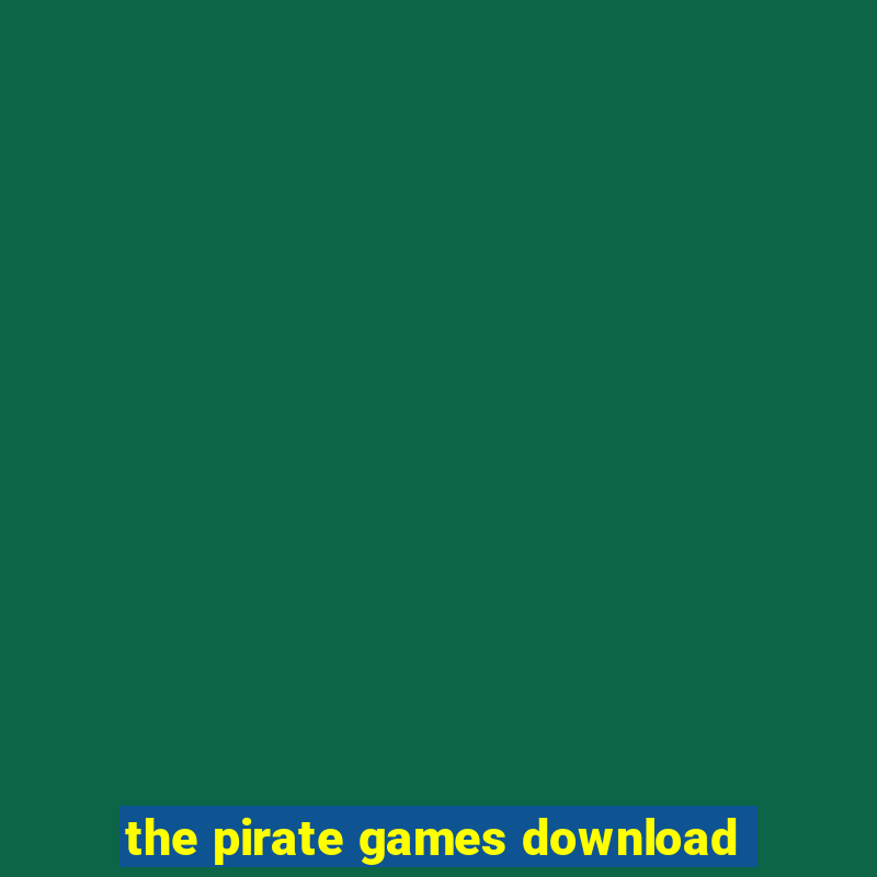 the pirate games download