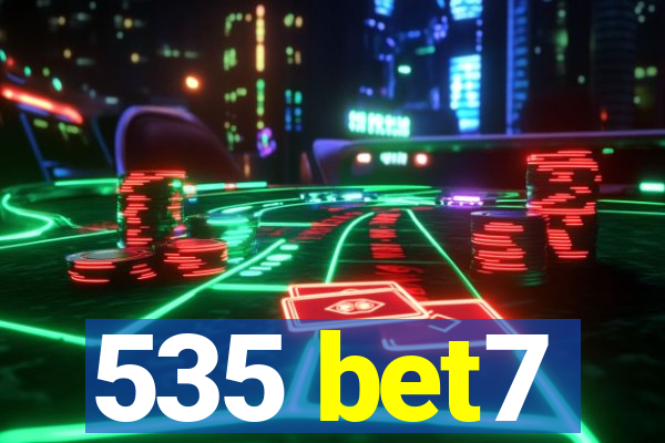 535 bet7