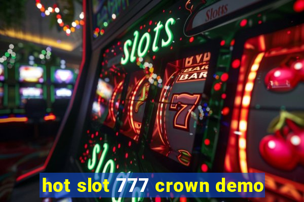 hot slot 777 crown demo