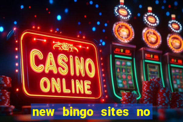 new bingo sites no deposit required