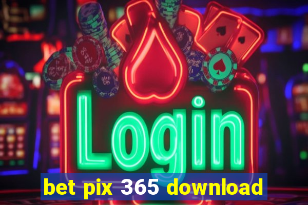 bet pix 365 download