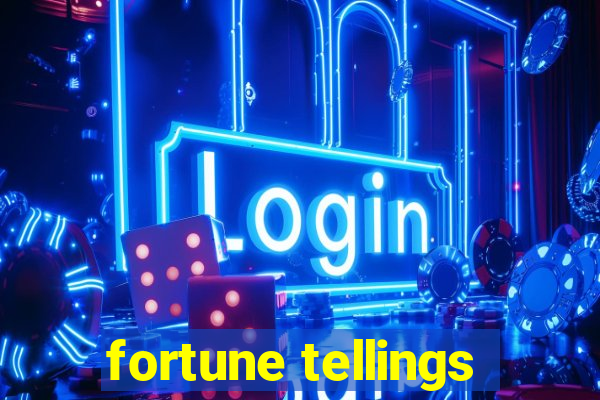 fortune tellings