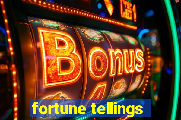 fortune tellings