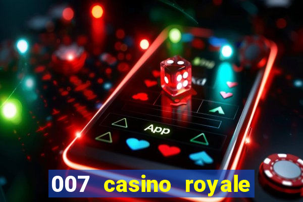 007 casino royale poker scene dublado