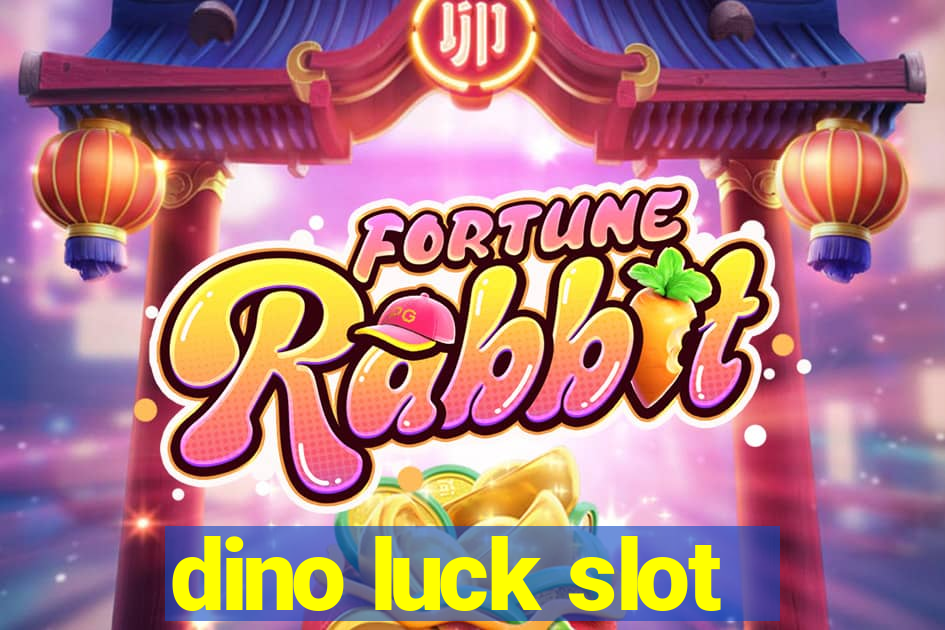 dino luck slot