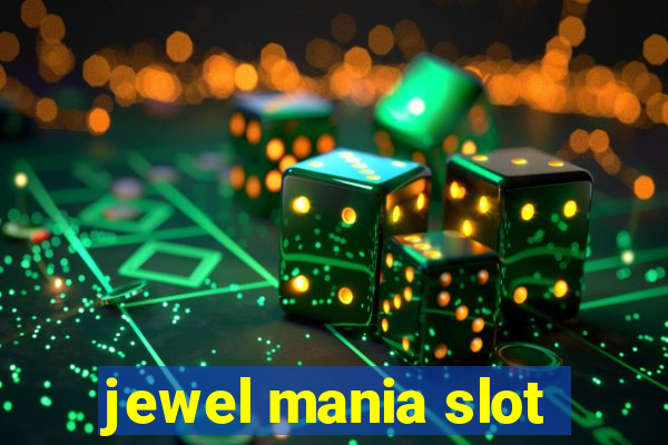 jewel mania slot