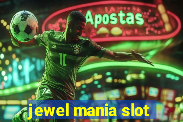 jewel mania slot