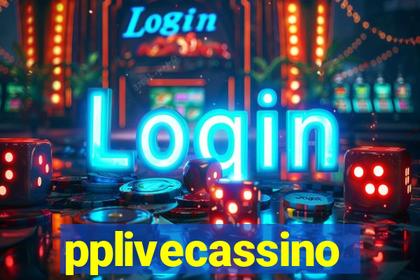 pplivecassino