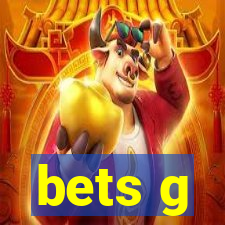 bets g