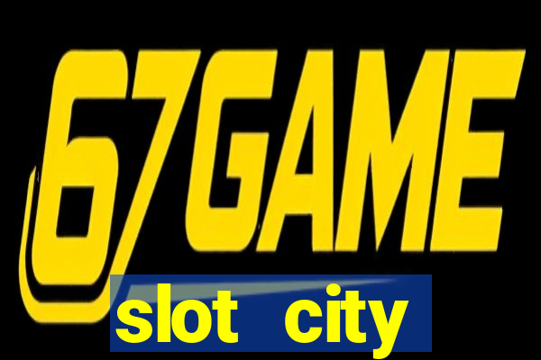 slot city прямо сейчас