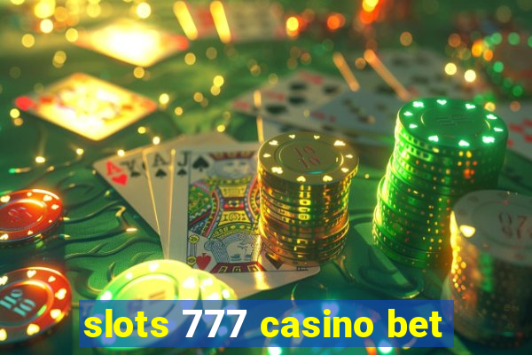 slots 777 casino bet