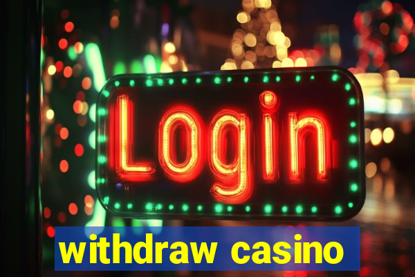 withdraw casino