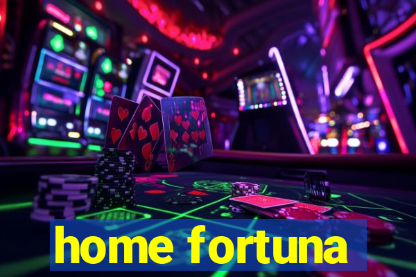 home fortuna