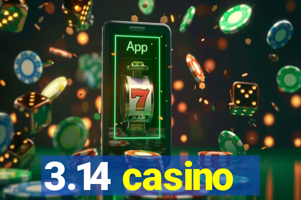 3.14 casino