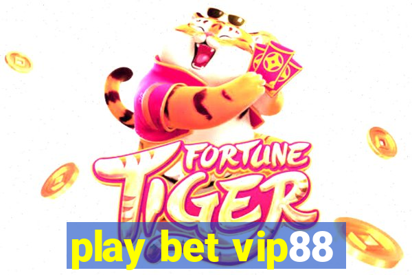 play bet vip88