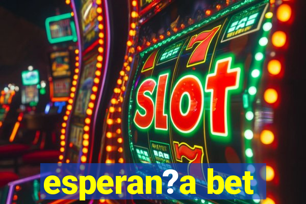 esperan?a bet