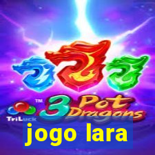 jogo lara