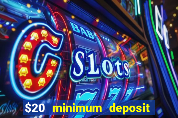 $20 minimum deposit casino canada