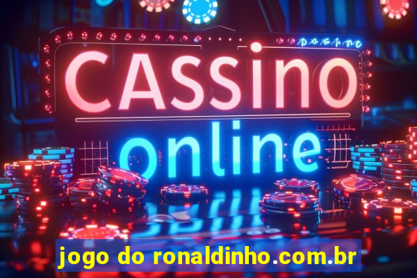 jogo do ronaldinho.com.br