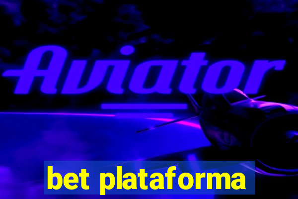 bet plataforma