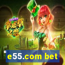 e55.com bet