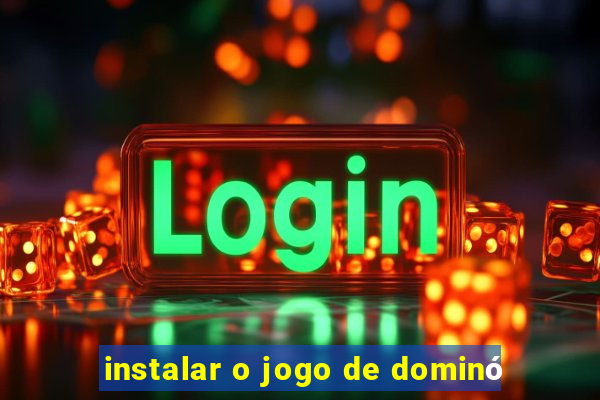 instalar o jogo de dominó