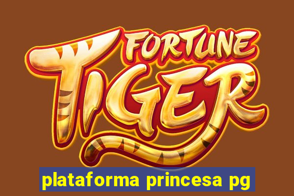 plataforma princesa pg