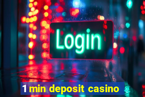 1 min deposit casino