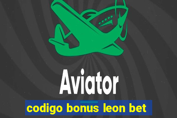 codigo bonus leon bet