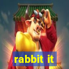 rabbit it