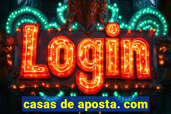 casas de aposta. com