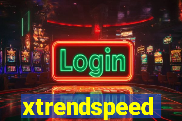 xtrendspeed