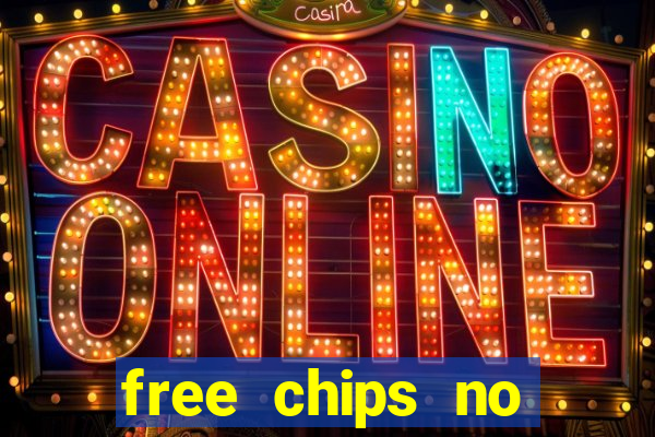 free chips no deposit casino