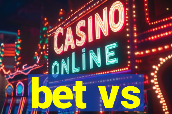 bet vs