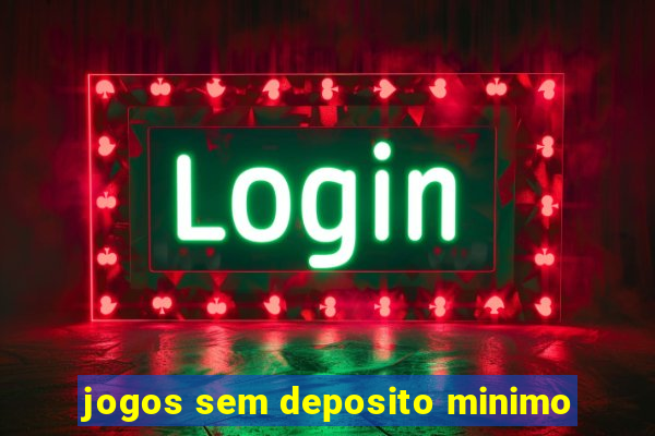 jogos sem deposito minimo