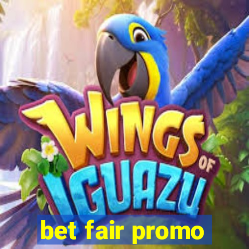 bet fair promo