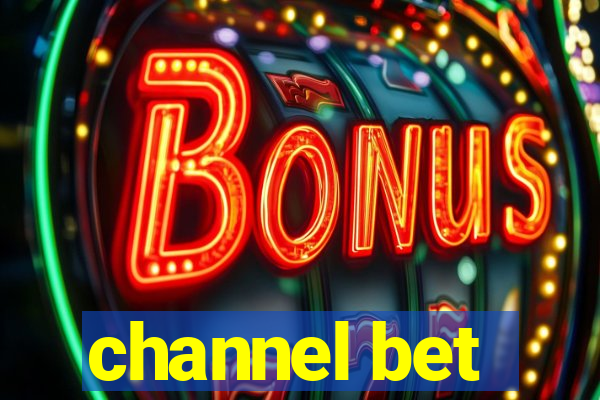 channel bet