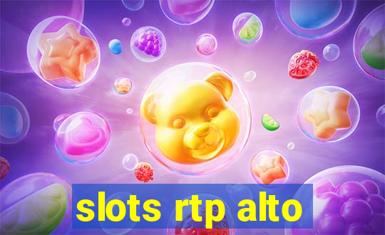 slots rtp alto