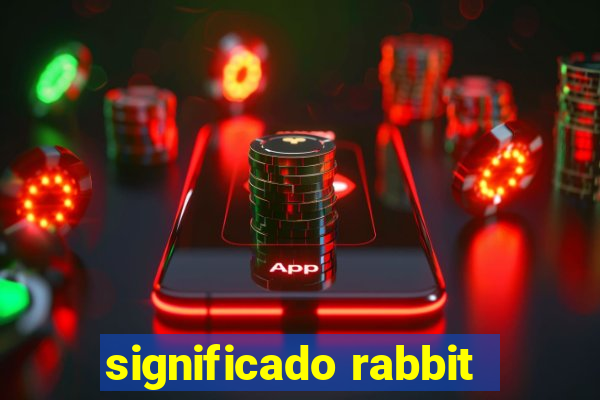 significado rabbit