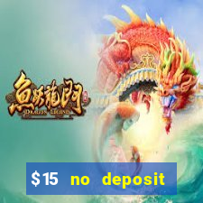 $15 no deposit bonus casino max