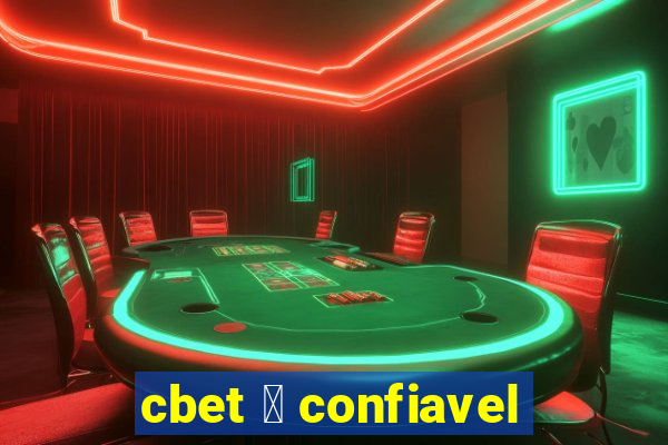 cbet 茅 confiavel