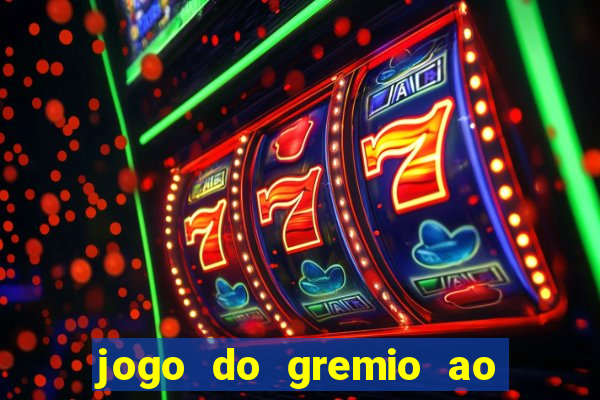 jogo do gremio ao vivo hd