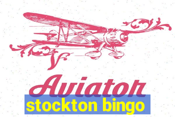 stockton bingo