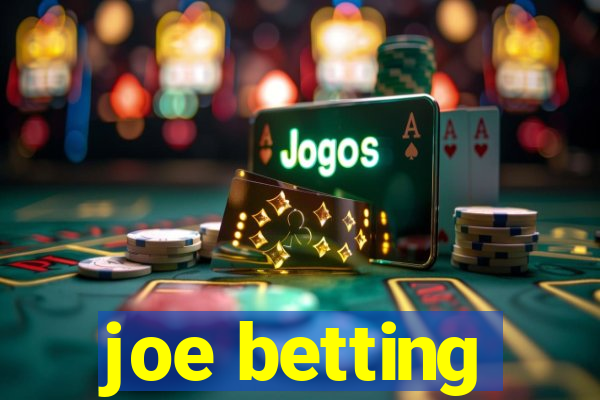 joe betting