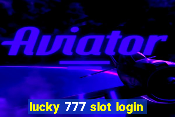 lucky 777 slot login