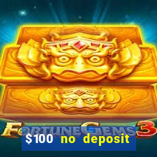 $100 no deposit casino bonus codes instant play