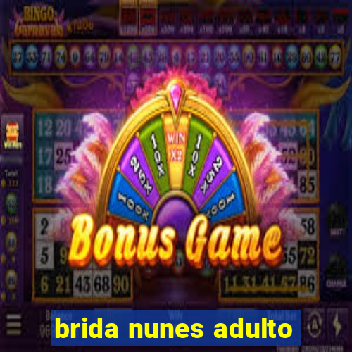 brida nunes adulto