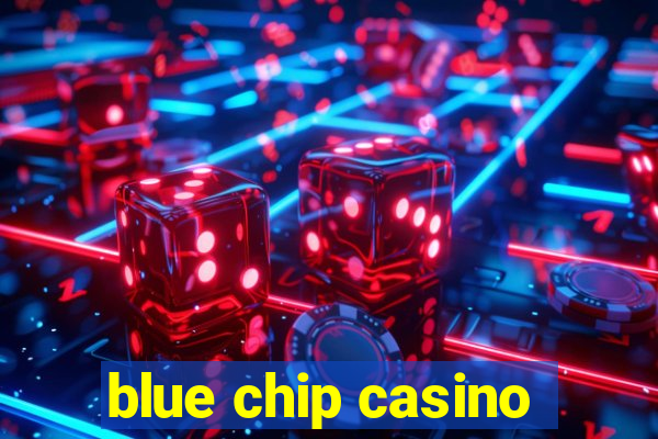 blue chip casino