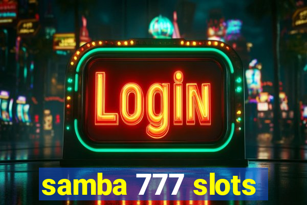 samba 777 slots